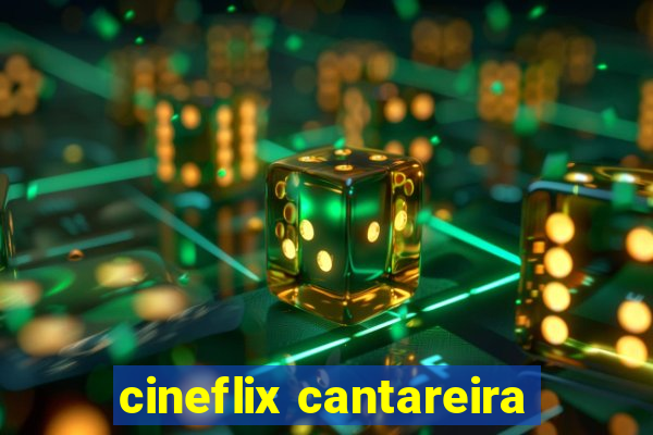 cineflix cantareira